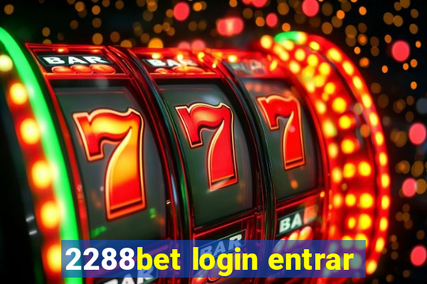 2288bet login entrar